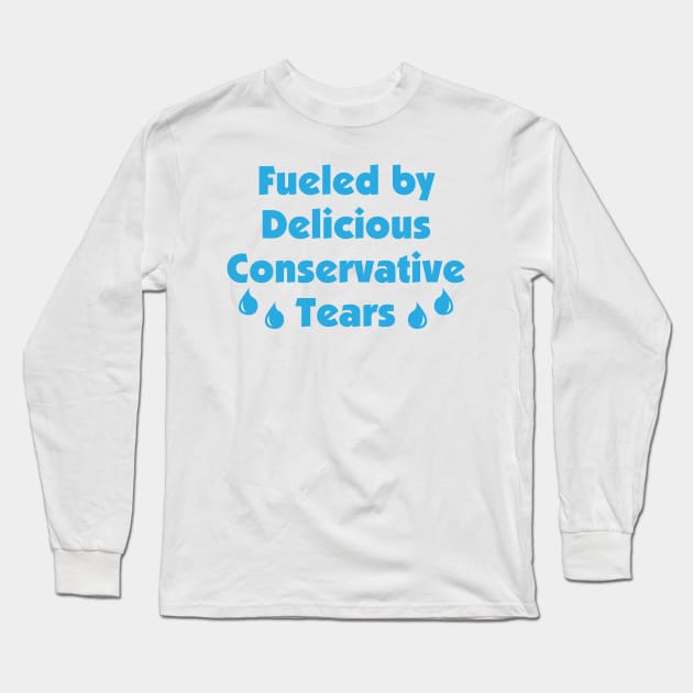 Delicious Conservative Tears Long Sleeve T-Shirt by PK Halford